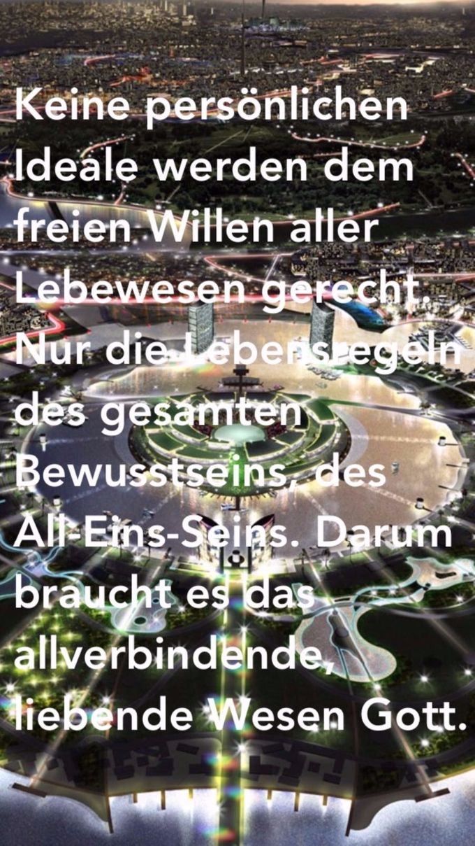 Eins sind wir, eins mti allem Leben, eins mit dem Göttlichen/Gott!